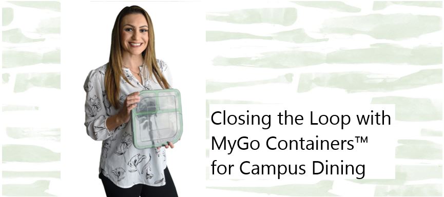 Closing the Loop with MyGo Containers&trade; for Campus Dining    